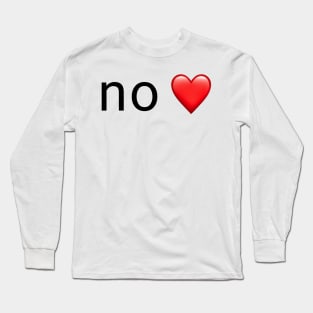 no ❤️ Long Sleeve T-Shirt